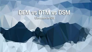 تفاوت مدل های ارتفاعی DEM ، DSM ، DTM